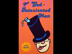 God Intoxicated Man Print