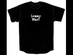 Lemmy Who? Black T-Shirt